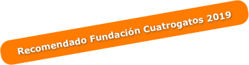 Recomendado Fundación Cuatrogatos 2019