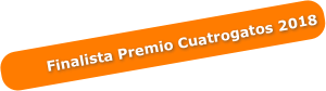 Finalista Premio Cuatrogatos 2018