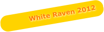White Raven 2012