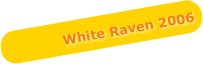 White Raven 2006